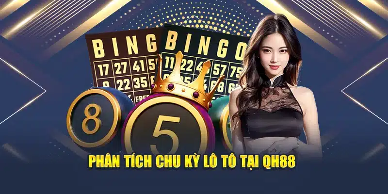 Phân tích chu kỳ lô tô tại QH88